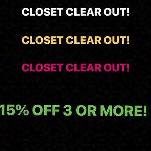 Sale! CLOSET CLEAR OUT